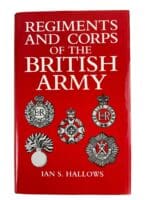 British Army Regiments and Corps Of The British Army Hardcover Reference Book