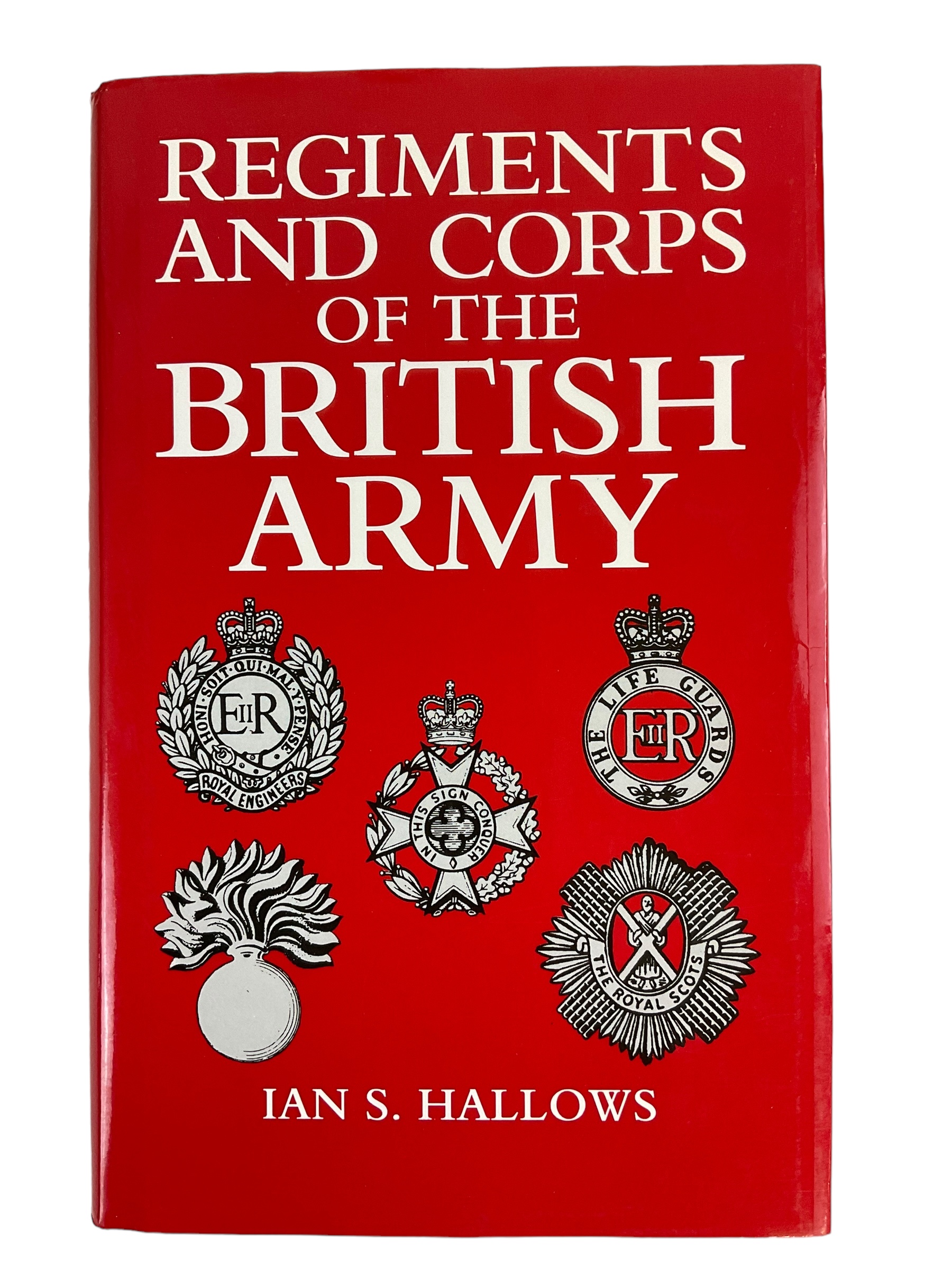British Army Regiments and Corps Of The British Army Hardcover Reference Book British Army Regiments and Corps Of The British Army Hardcover Reference Book
