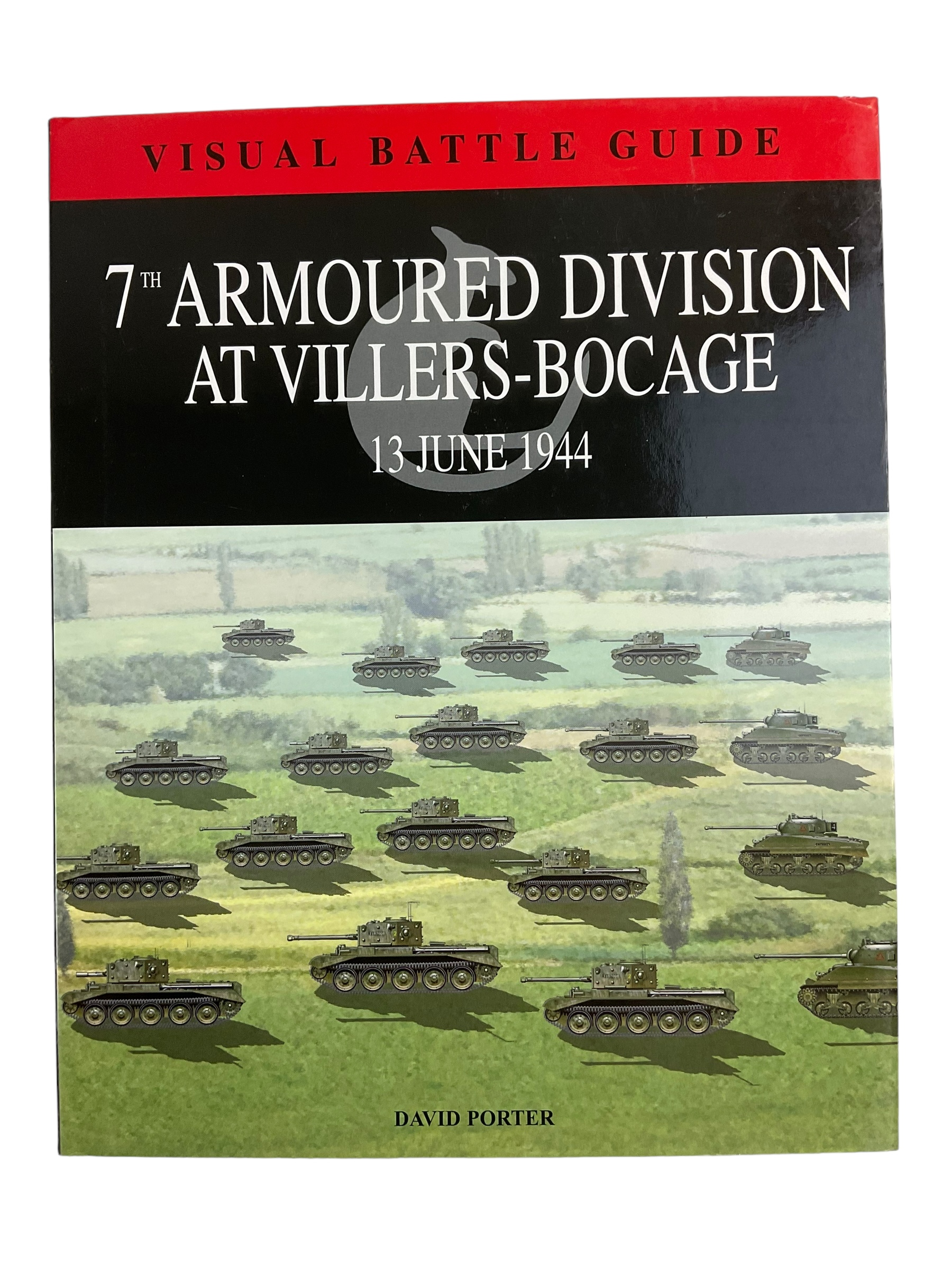 WW2 German 7th Armoured Division at Villers-Bocage 13 July 1944 Reference Book WW2 German 7th Armoured Division at Villers-Bocage 13 July 1944 Reference Book