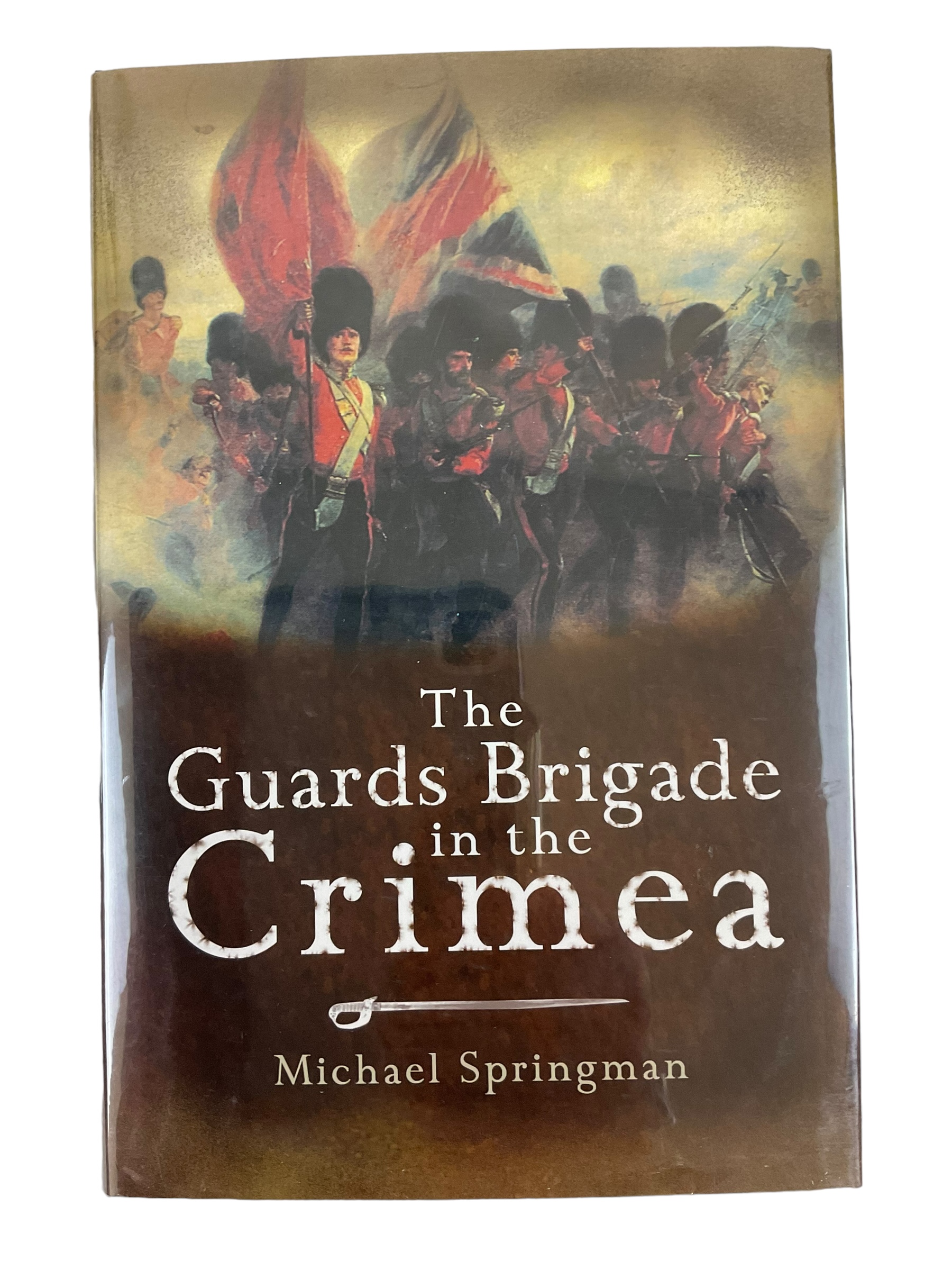 British The Guards Brigade in the Crimea Michael Springman Hardcover Reference Book British The Guards Brigade in the Crimea Michael Springman Hardcover Reference Book