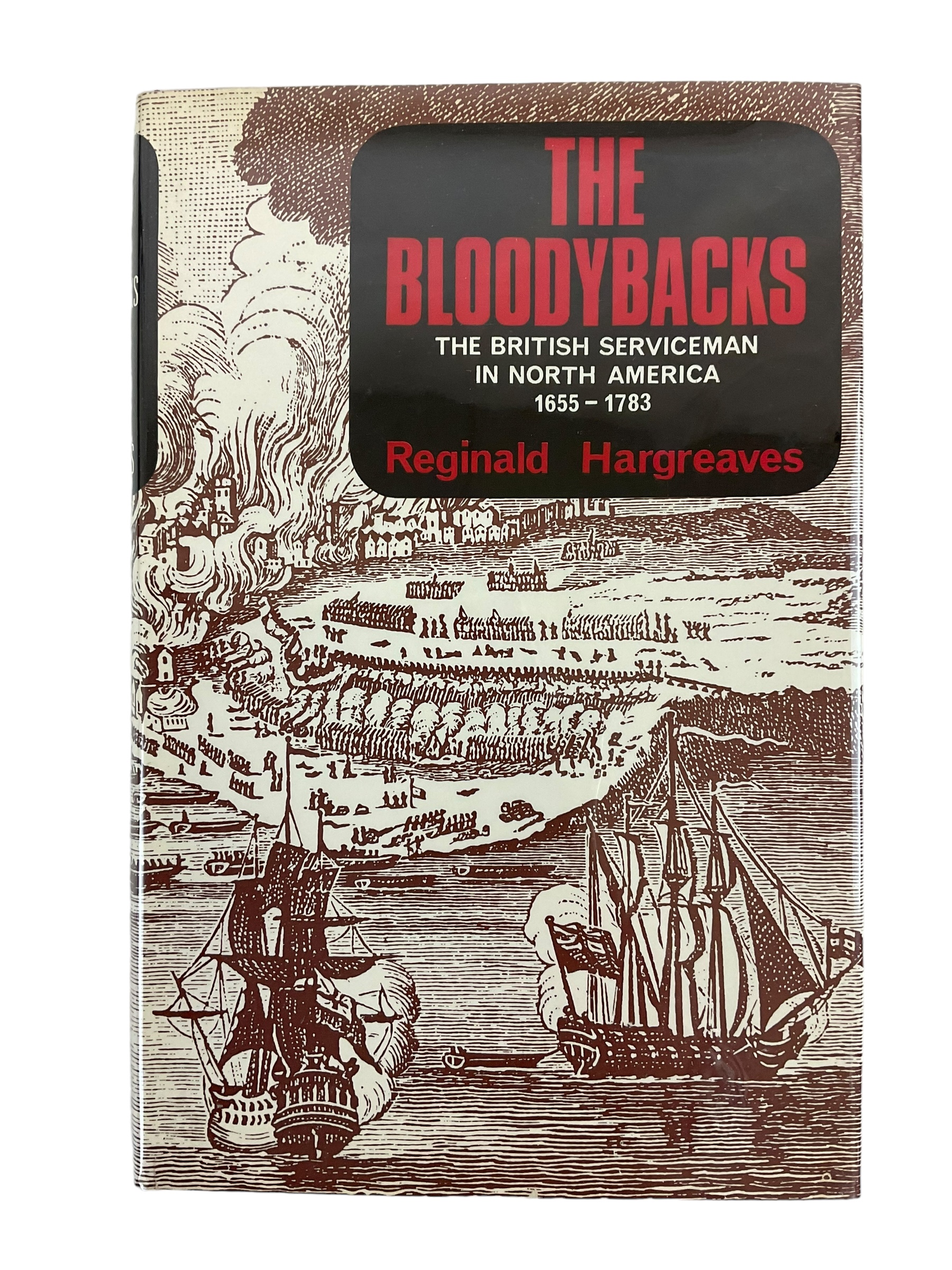 British The Bloodybacks The British Serviceman in North America Reginald Hargreaves Hardcover Reference Book British The Bloodybacks The British Serviceman in North America Reginald Hargreaves Hardcover Reference Book