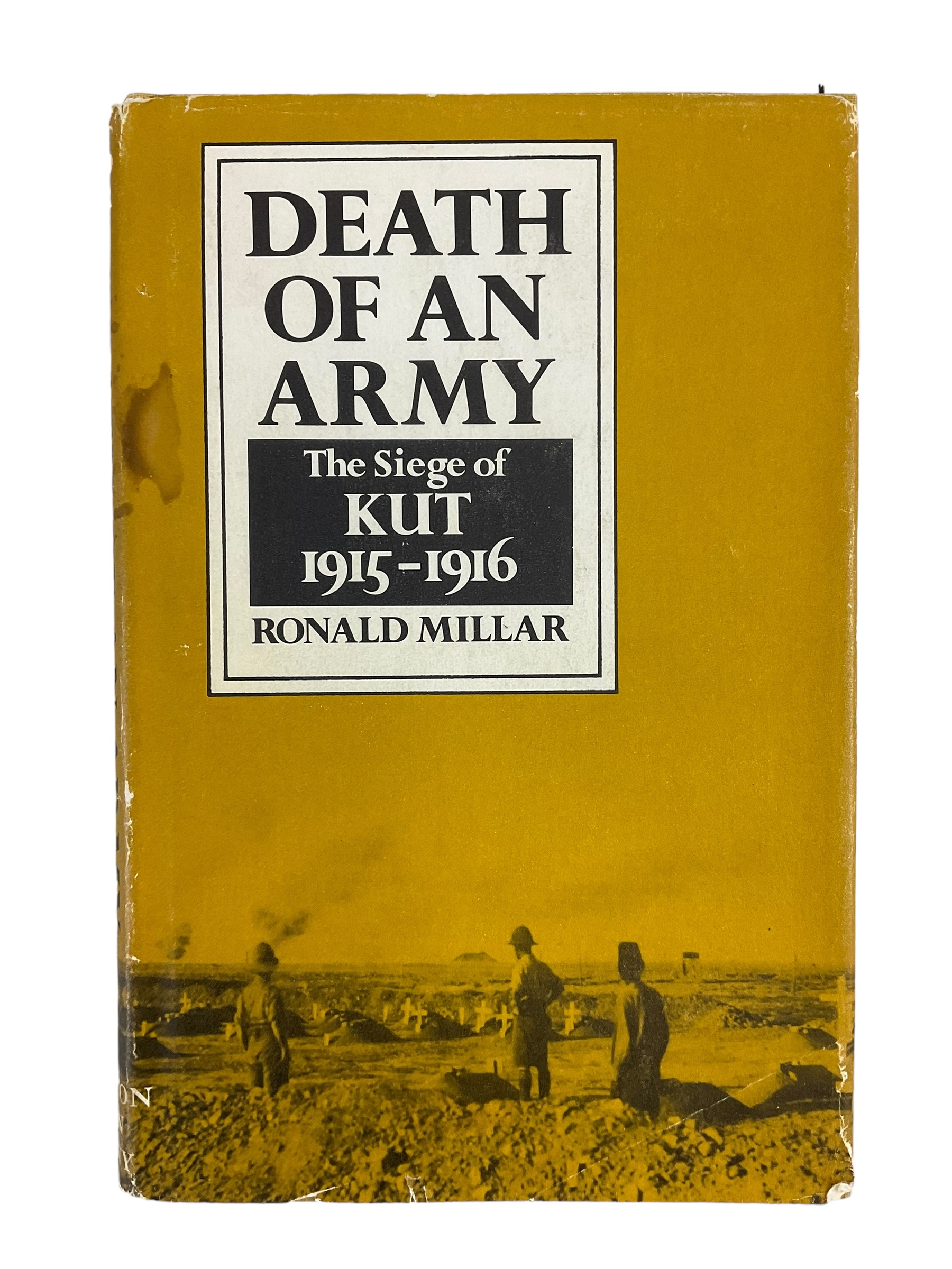 WW1 British BEF The Death of an Army The Siege of Kut 1915 to 1916 Reference Book WW1 British BEF The Death of an Army The Siege of Kut 1915 to 1916 Reference Book