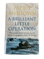 WW2 British SBS Commando A Brilliant Little Operation Paddy Ashdown Hardcover Reference Book WW2 British SBS Commando A Brilliant Little Operation Paddy Ashdown Hardcover Reference Book
