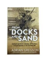WW1 British From Docks and Sand: Southport and Bootle's Battalion Reference Book