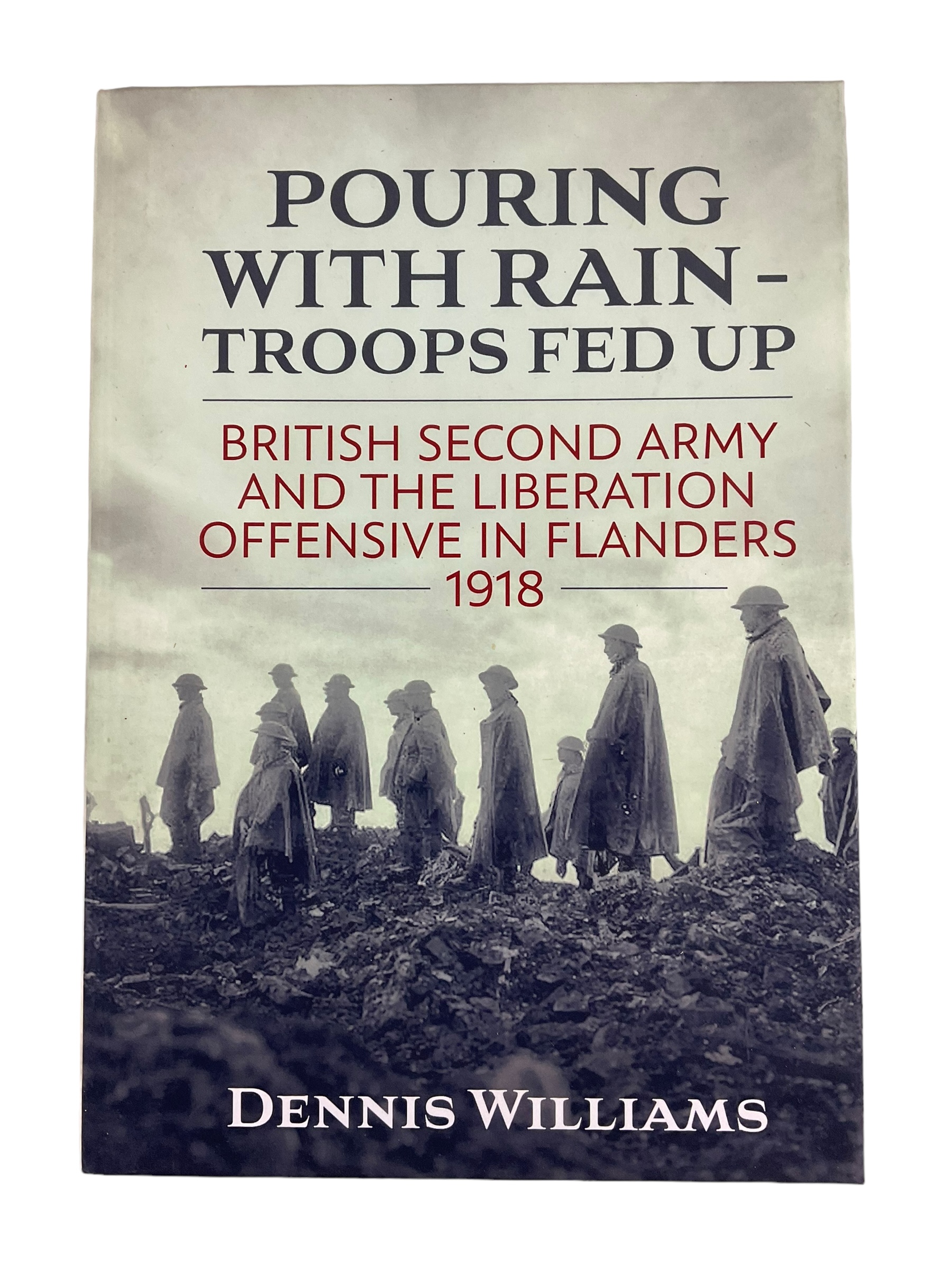 WW1 British Pouring with Rain - Troops Fed Up Reference Book WW1 British Pouring with Rain - Troops Fed Up Reference Book
