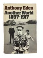WW1 British BEF Anthony Eden Another World 1897 to 1917 Reference Book