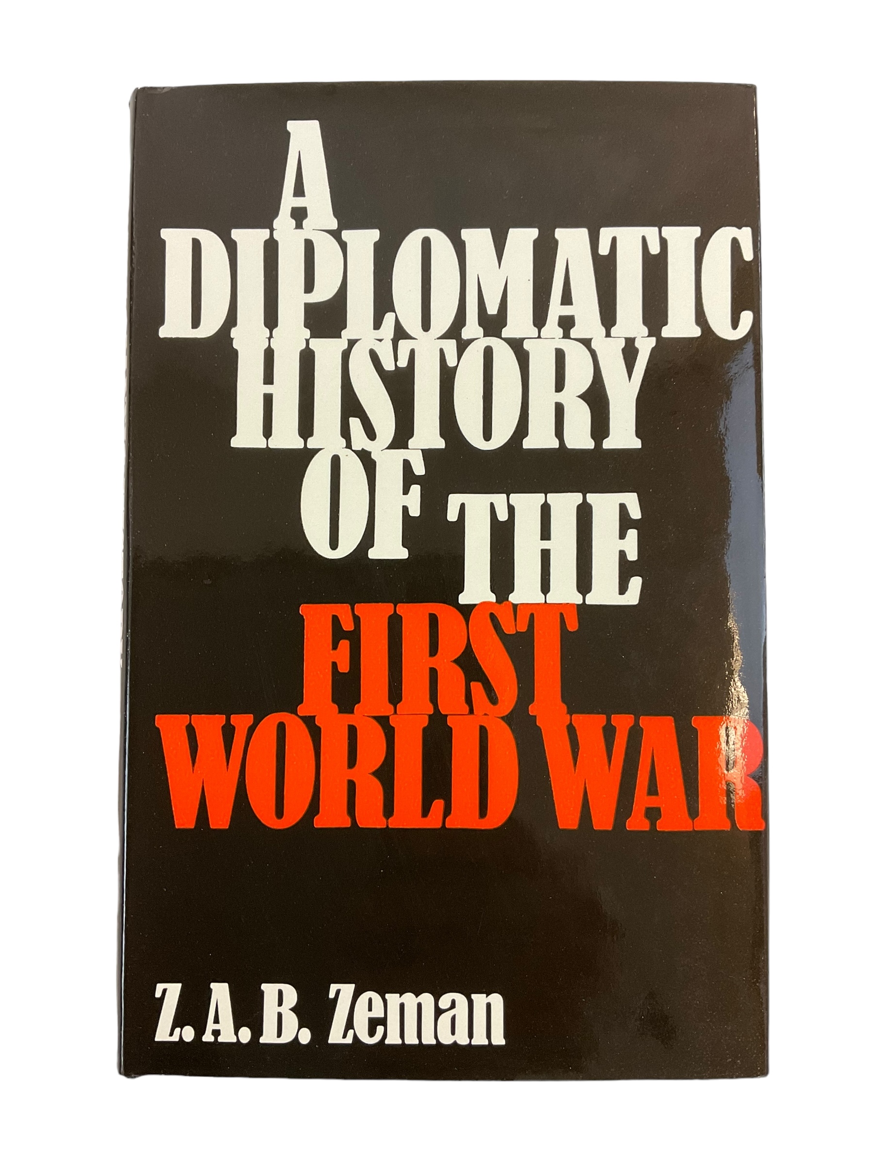 WW1 British German US A Diplomatic History of the First World War Reference Book WW1 British German US A Diplomatic History of the First World War Reference Book