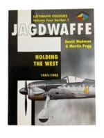 Luftwaffe Colours: Jagdwaffe :Holding the West, 1941-1943 Vol. 4 Reference Book