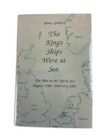 WW1 British RN Navy The Kings Ships Were at Sea James Goldrick Hardcover Reference Book WW1 British RN Navy The Kings Ships Were at Sea James Goldrick Hardcover Reference Book