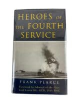 WW2 British Merchant Navy Heroes of the Fourth Service France Pearce Hardcover Reference Book WW2 British Merchant Navy Heroes of the Fourth Service France Pearce Hardcover Reference Book