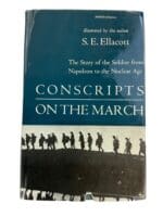 British Napoleonic WW1 WW2 Conscripts on the March SE Ellacott Reference Book British Napoleonic WW1 WW2 Conscripts on the March SE Ellacott Reference Book