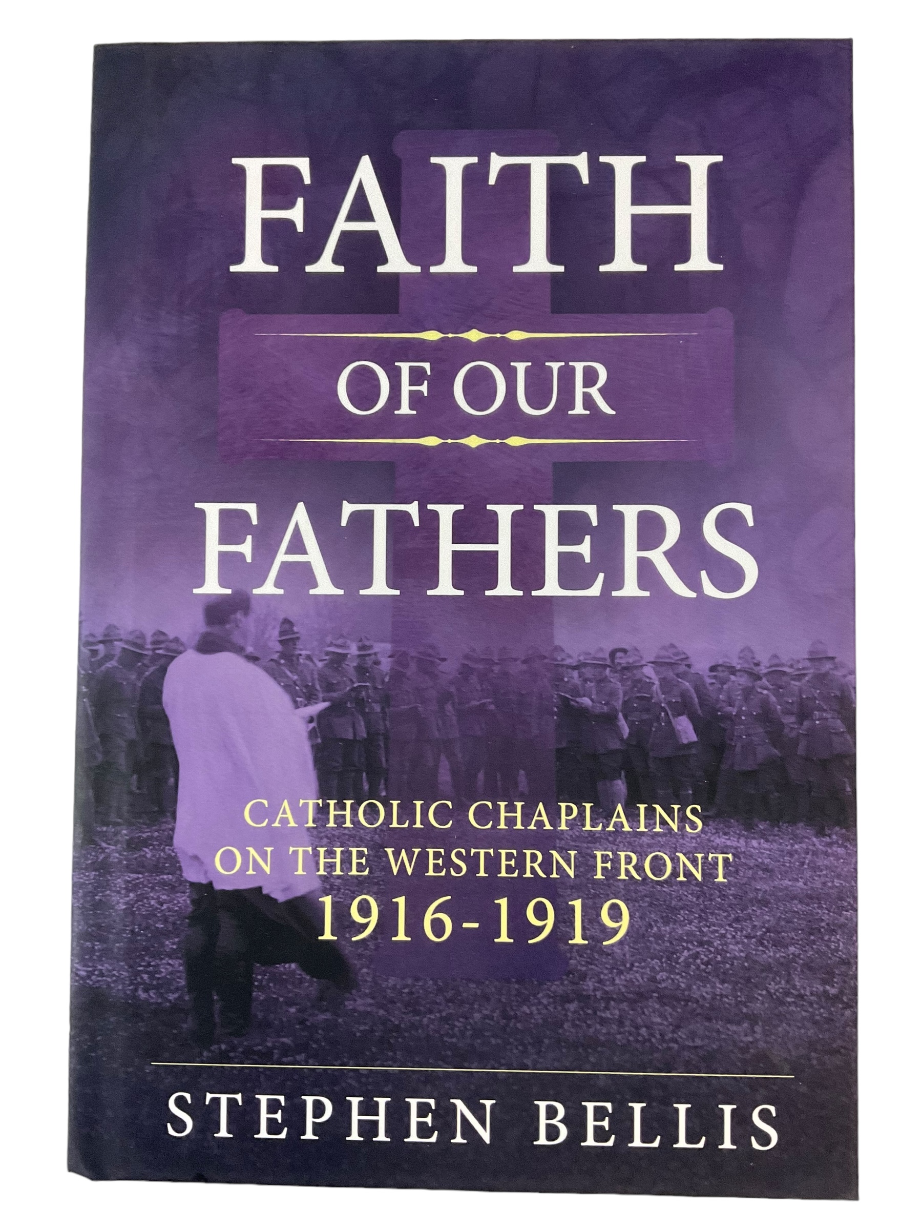 WW1 British Faith of Our Fathers Catholic Chaplains HC Reference Book WW1 British Faith of Our Fathers Catholic Chaplains HC Reference Book