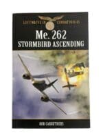 WW2 German Luftwaffe in Combat 1939-45 Me 262 Stormbird Ascending Reference Book WW2 German Luftwaffe in Combat 1939-45 Me 262 Stormbird Ascending Reference Book