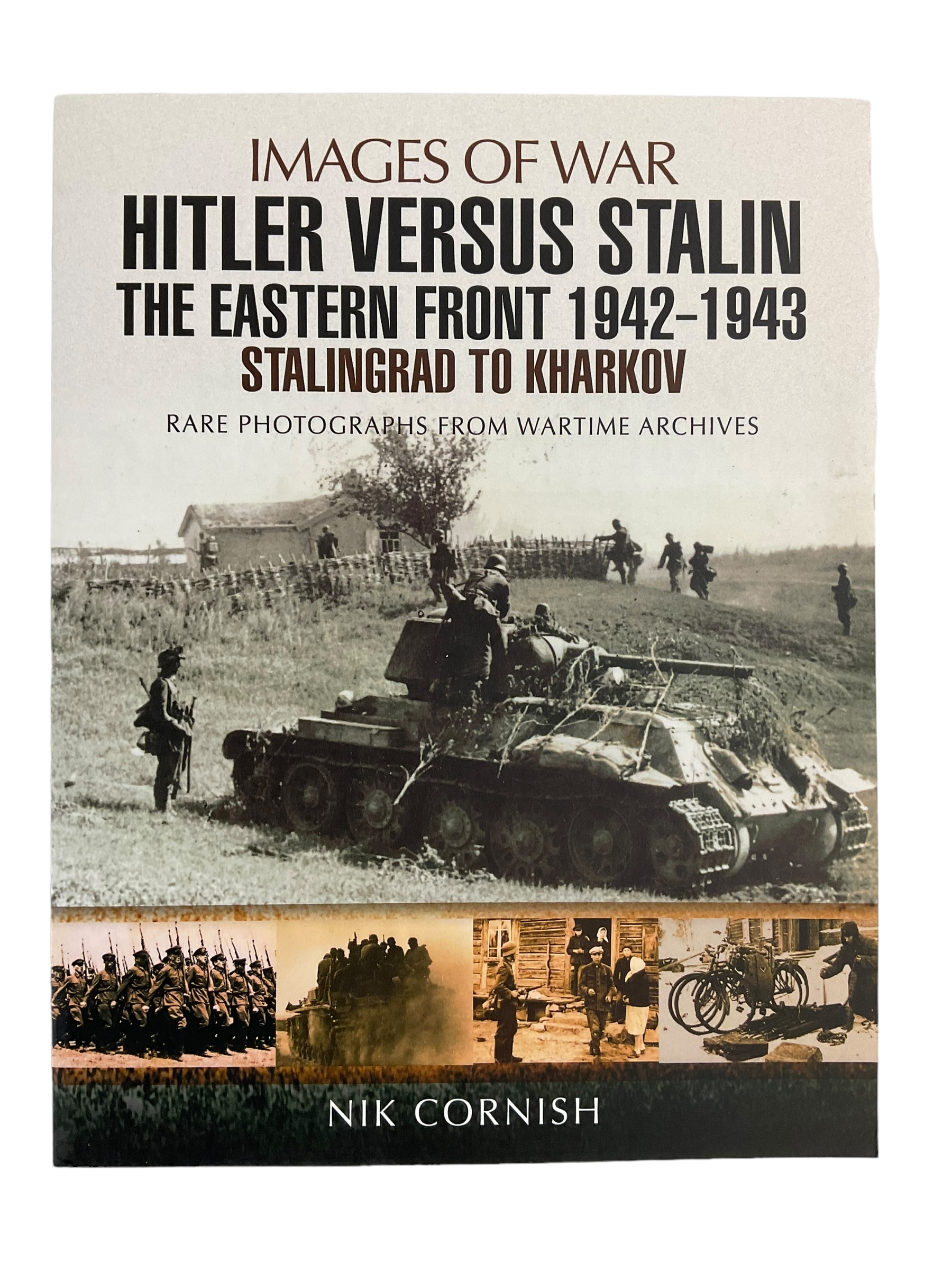 WW2 Hitler Versus Stalin The Eastern Front 1942-43 Images Of War Reference Book WW2 Hitler Versus Stalin The Eastern Front 1942-43 Images Of War Reference Book
