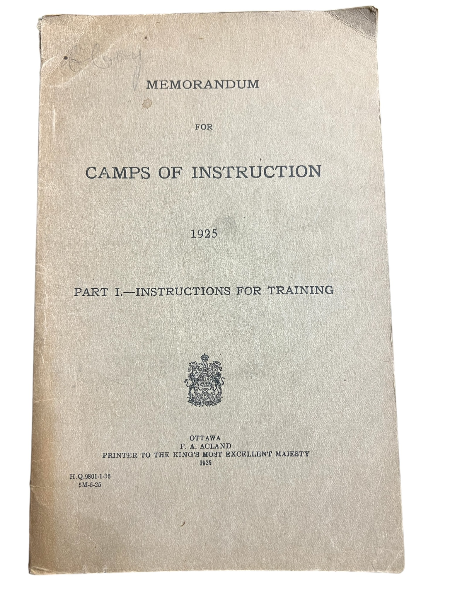 Canadian Memorandum for Camps of Instruction 1925 Part 1 Training Manual Canadian Memorandum for Camps of Instruction 1925 Part 1 Training Manual