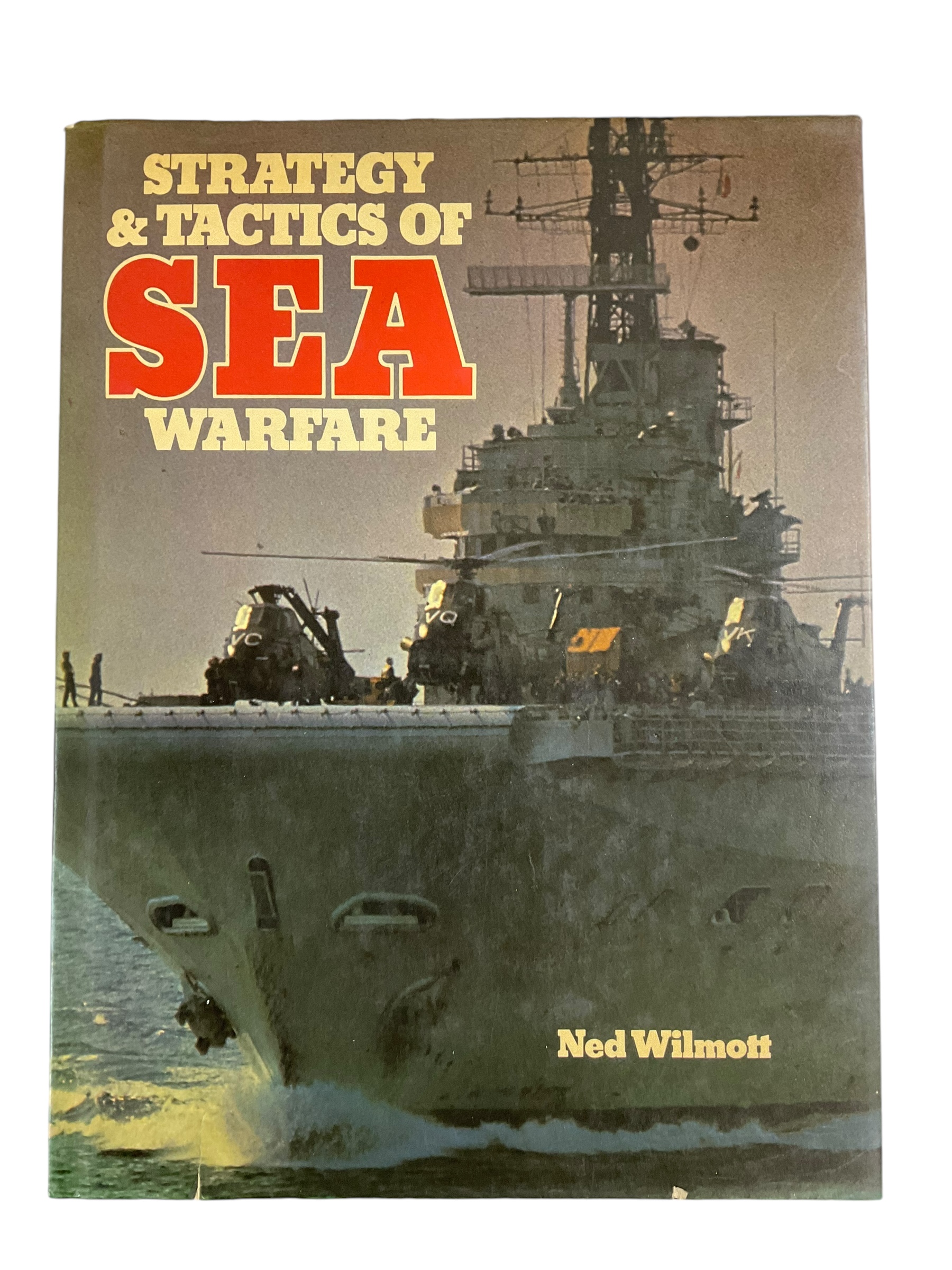 Strategy and Tactics of Sea Warfare Ned Wilmott Hardcover Reference Book Strategy and Tactics of Sea Warfare Ned Wilmott Hardcover Reference Book