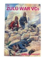 British The Zulu War VCs James W Bancroft Hardcover Reference Book British The Zulu War VCs James W Bancroft Hardcover Reference Book