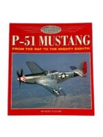 WW2 US USAAF P-51 Mustang From the RAF to the Mighty Eighth Softcover Reference Book WW2 US USAAF P-51 Mustang From the RAF to the Mighty Eighth Softcover Reference Book