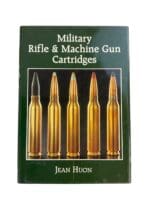 Military Rifle and Machine Gun Cartridges by Jean Huon Reference Book Military Rifle and Machine Gun Cartridges by Jean Huon Reference Book