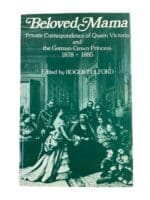 British Beloved Mama Private Correspondence of Queen Victoria Reference Book British Beloved Mama Private Correspondence of Queen Victoria Reference Book