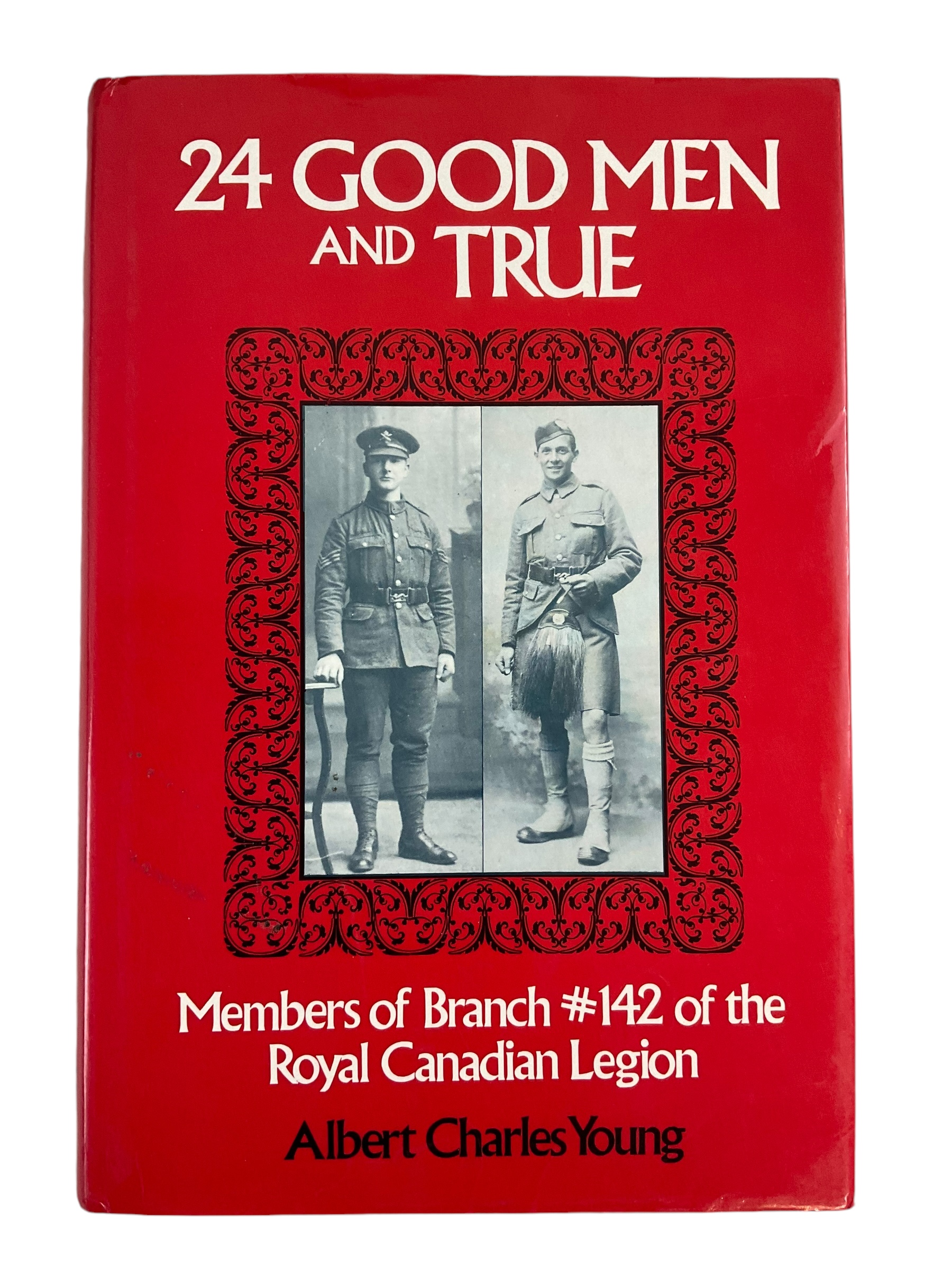 WW1 WW2 Canadian 24 Good Men and True Members Branch of 142 RCL Reference Book WW1 WW2 Canadian 24 Good Men and True Members Branch of 142 RCL Reference Book