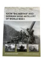 WW1 Imperial German 42cm Big Bertha Siege Artillery Osprey SC Reference Book WW1 Imperial German 42cm Big Bertha Siege Artillery Osprey SC Reference Book