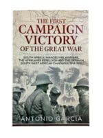 WW1 South Africa The First Campaign Victory Of The Great War Reference Book WW1 South Africa The First Campaign Victory Of The Great War Reference Book