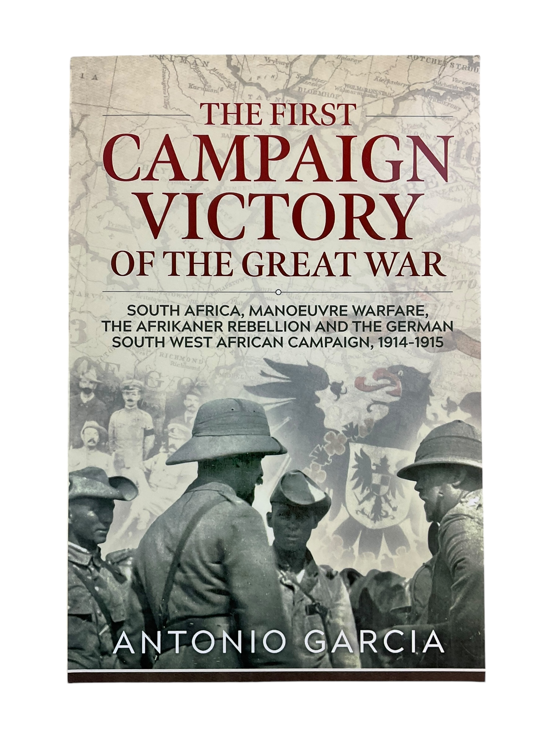 WW1 South Africa The First Campaign Victory Of The Great War Reference Book WW1 South Africa The First Campaign Victory Of The Great War Reference Book