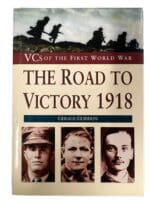 WW1 British The Road to Victory 1918 Hardcover Reference Book WW1 British The Road to Victory 1918 Hardcover Reference Book