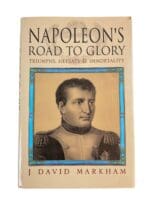 French Napoleons Road to Glory J David Markham Hardcover Reference Book