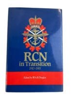 WW1 WW2 Canadian RCN Navy RCN in Transition 1910 to 1985 HC Reference Book