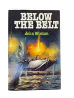 WW1 WW2 British RN Navy Below the Belt John Winton Hardcover Reference Book WW1 WW2 British RN Navy Below the Belt John Winton Hardcover Reference Book