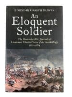 British Peninsular War An Eloquent Soldier Journals of Lt Crowe Reference Book