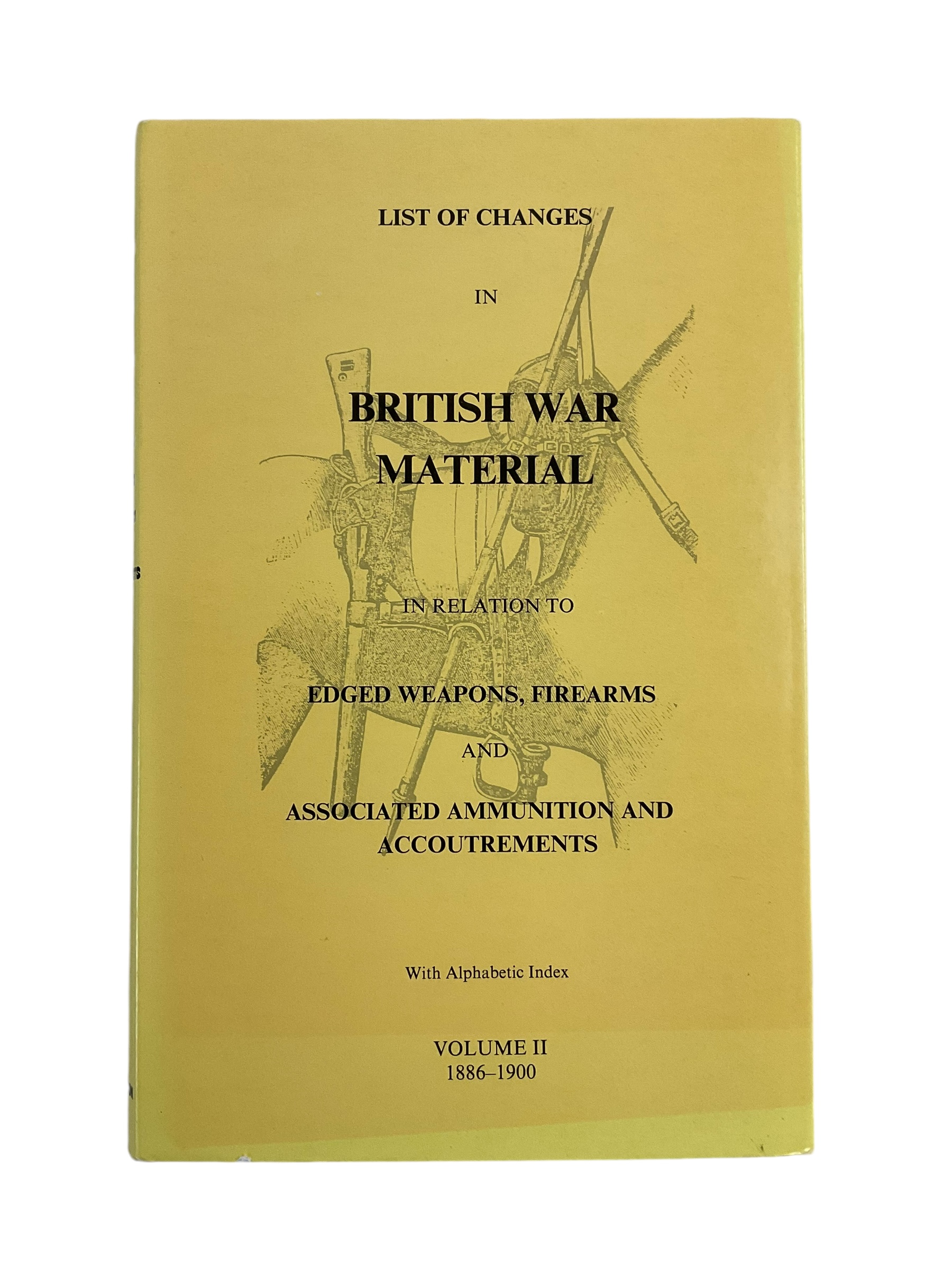 List of Changes in British War Material Weapons Firearms Ammo V.2 Reference Book List of Changes in British War Material Weapons Firearms Ammo V.2 Reference Book