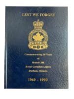 Lest We Forget 50 Years of Branch 308 Royal Canadian Legion 1940-1990 Hardcover Reference Book Lest We Forget 50 Years of Branch 308 Royal Canadian Legion 1940-1990 Hardcover Reference Book