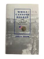 US Civil War While Cannons Roared Behind the Lines Hardcover Reference Book US Civil War While Cannons Roared Behind the Lines Hardcover Reference Book