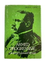 Spanish American War WW1 Armed Progressive Gen Leonard Wood Reference Book