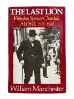 WW2 Britain The Last Lion Winston S Churchill Alone 1932 To 1940 Reference Book WW2 Britain The Last Lion Winston S Churchill Alone 1932 To 1940 Reference Book