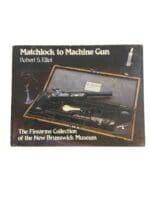 Matchlock to Machine Gun New Brunswick Museum Softcover Reference Book