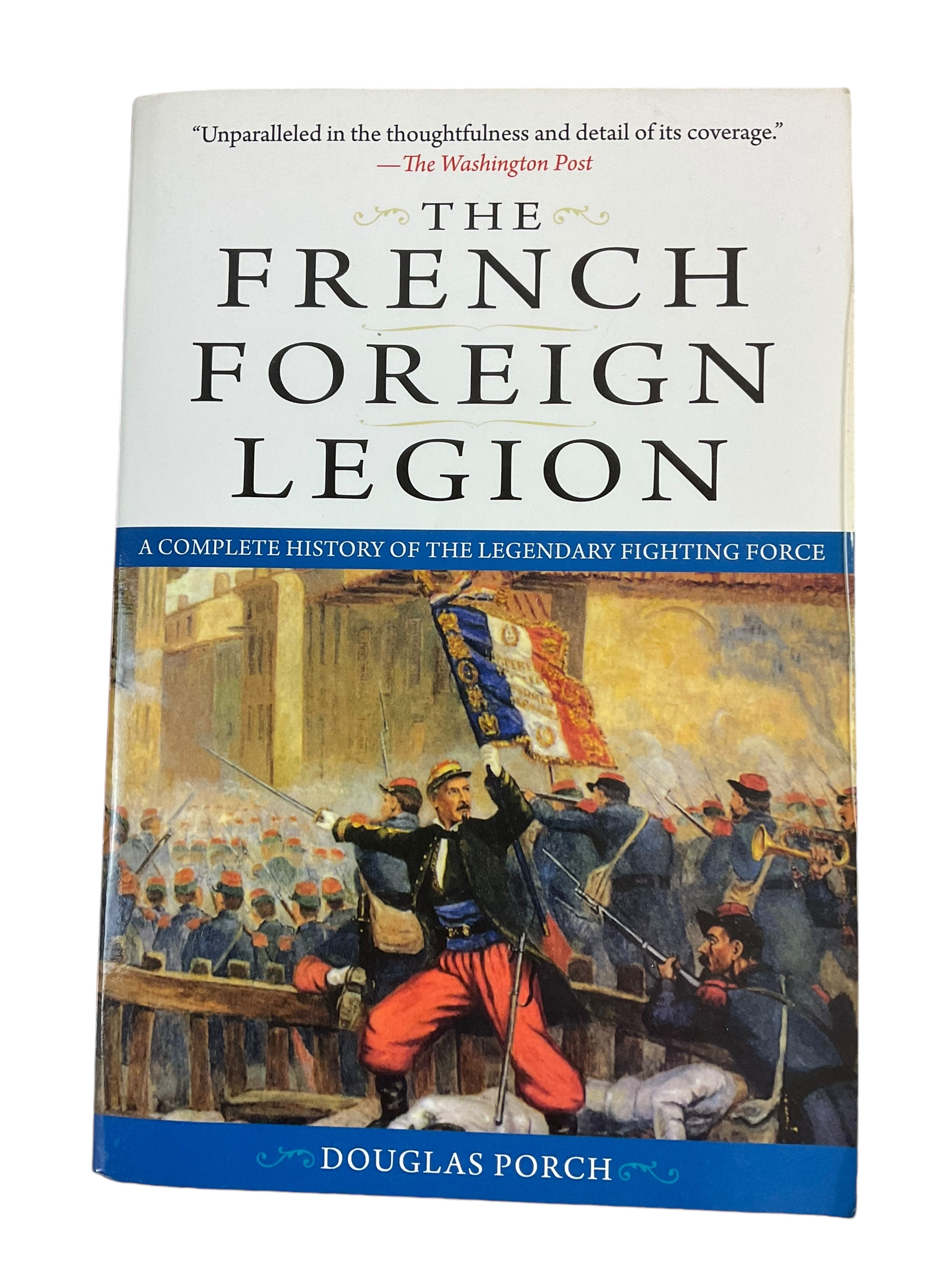The French Foreign Legion Complete History Douglas Porch SC Reference Book The French Foreign Legion Complete History Douglas Porch SC Reference Book