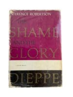 WW2 Britain Canada The Shame And The Glory Dieppe Reference Book