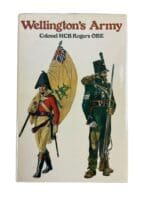 British French Napoleonic Wellingtons Army Colonel HCB Roger OBE Reference Book British French Napoleonic Wellingtons Army Colonel HCB Roger OBE Reference Book