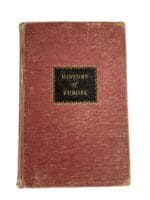 History of Europe Volume 2 Since 1648 Louis XIV to World War II Reference Book