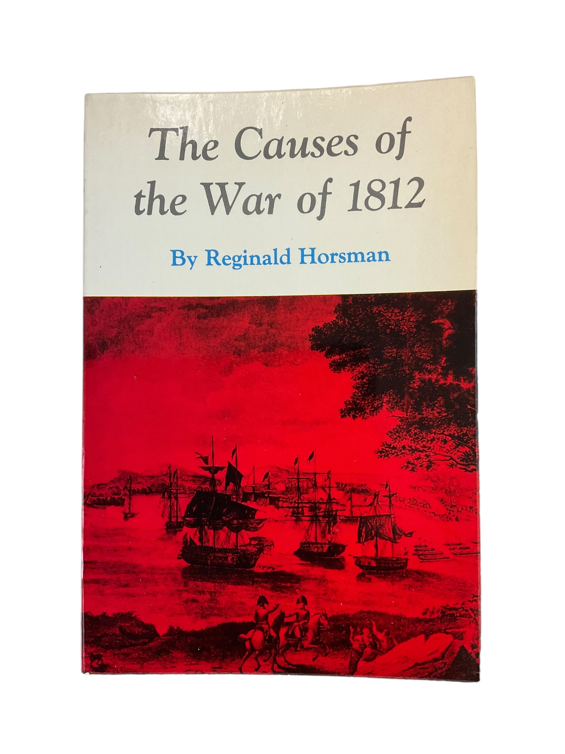 US British The Causes of the War of 1812 Reference Book US British The Causes of the War of 1812 Reference Book