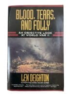 WW2 British German US Blood Tears and Folly Len Deighton HC Reference Book WW2 British German US Blood Tears and Folly Len Deighton HC Reference Book