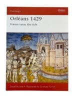 Hundred Years War Orleans 1429 France Turns The Tide Osprey 94 Reference Book