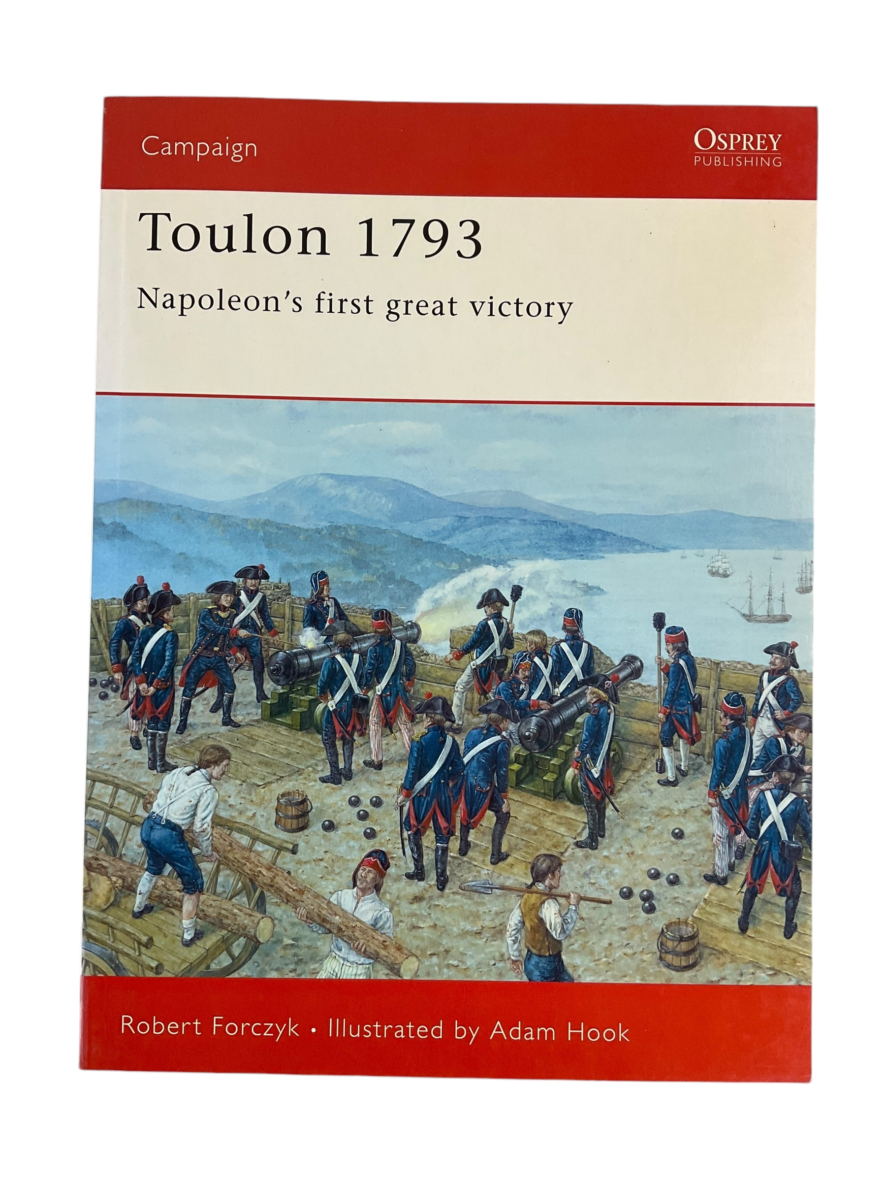 French Toulon 1793 Osprey Campaign No 153 Softcover Reference Book French Toulon 1793 Osprey Campaign No 153 Softcover Reference Book