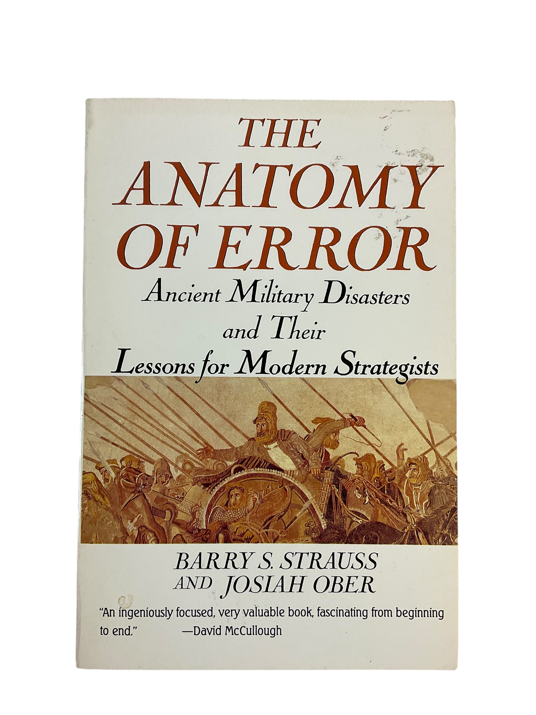 The Anatomy of Error Ancient Military Disasters Reference Book The Anatomy of Error Ancient Military Disasters Reference Book