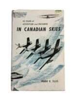 Pre WW1 WW2 Korea 50 Years Of Flight In Canadian Skies Book