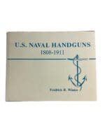 US Naval Handguns 1808-1911 by Fredrick R. Winter Reference Book US Naval Handguns 1808-1911 by Fredrick R. Winter Reference Book